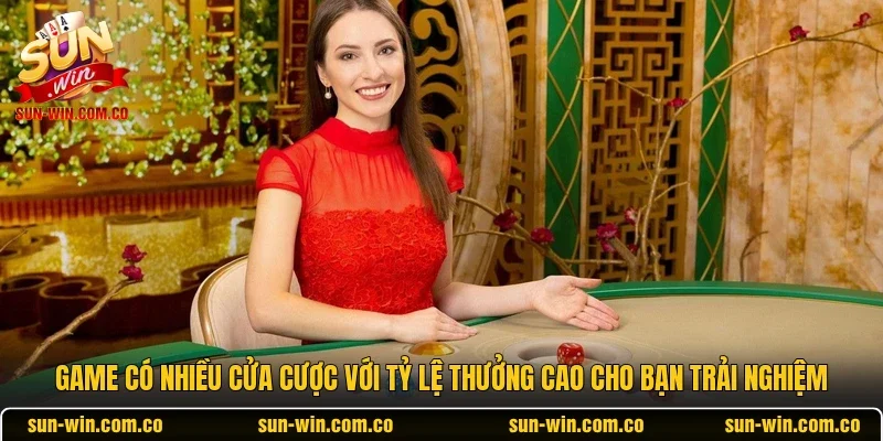Game có nhiều cửa cược với tỷ lệ thưởng cao cho bạn trải nghiệm