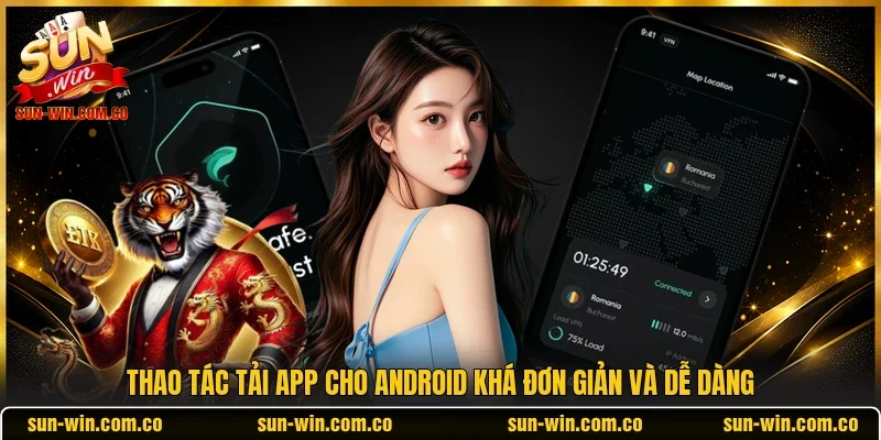Thao tác tải app cho Android khá đơn giản và dễ dàng